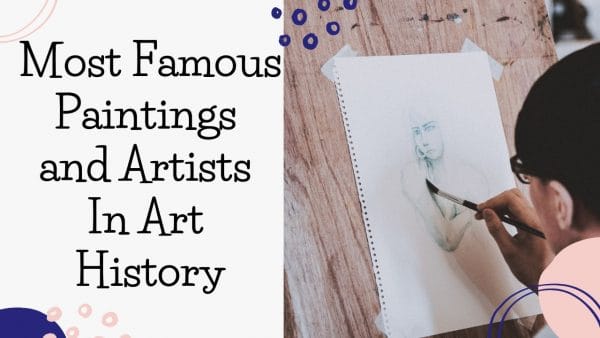 30 Most Famous Paintings In Art History [2023]